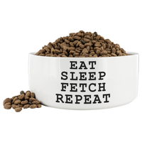 Eat Sleep Fetch Repeat Pet Bowl