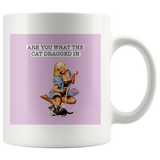 Are You What The Cat Dragged In White Mug