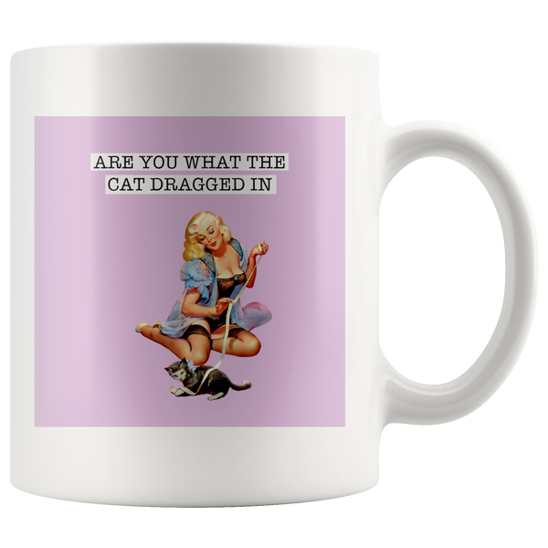 Are You What The Cat Dragged In White Mug
