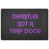 Definitley Not A Trap Door Doormat