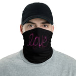 Love Is My Middle Name Neck Gaiter
